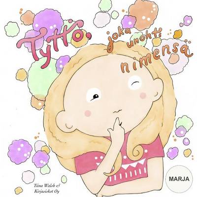 Book cover for Tyttö, joka unohti nimensä MARJA
