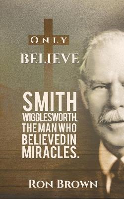 Book cover for Only Believe