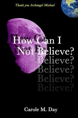 Book cover for How Can I Not Believe?
