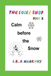 Book cover for The Lolly Shop, Calm before the Snow