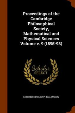 Cover of Proceedings of the Cambridge Philosophical Society, Mathematical and Physical Sciences Volume V. 9 (1895-98)