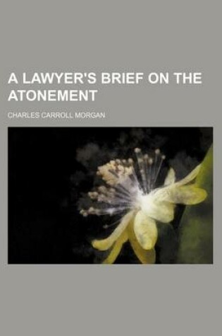 Cover of A Lawyer's Brief on the Atonement