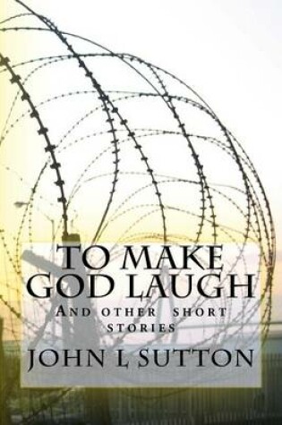 Cover of To Make God Laugh