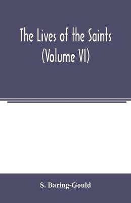 Book cover for The lives of the saints (Volume VI)