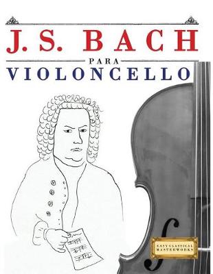 Book cover for J. S. Bach Para Violoncello
