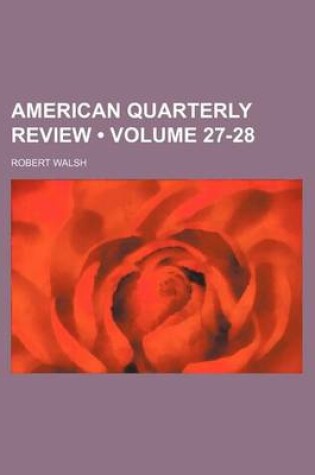 Cover of American Quarterly Review (Volume 27-28)