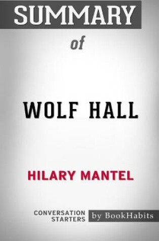 Cover of Summary of Wolf Hall by Hilary Mantel