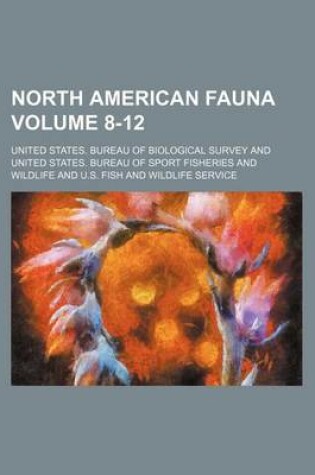 Cover of North American Fauna Volume 8-12