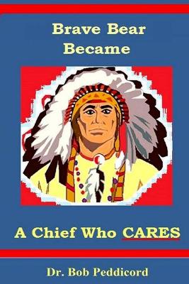 Book cover for Brave Bear became a Chief who CARES