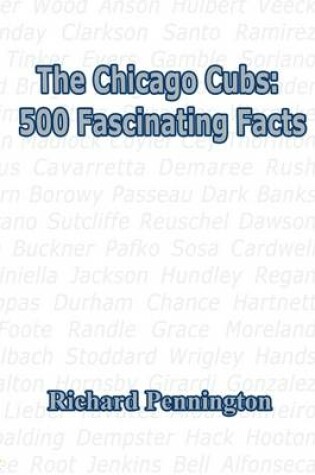 Cover of The Chicago Cubs: 500 Fascinating Facts