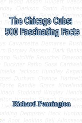 Book cover for The Chicago Cubs: 500 Fascinating Facts