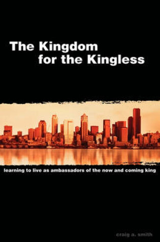 Cover of The Kingdom for the Kingless