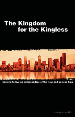 Book cover for The Kingdom for the Kingless