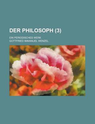 Book cover for Der Philosoph; Ein Periodisches Werk (3 )