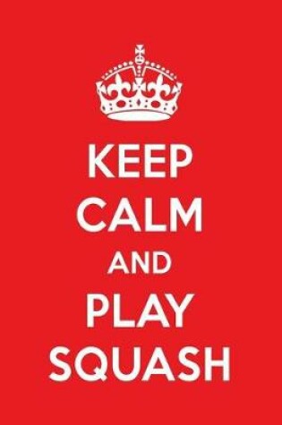 Cover of Keep Calm and Play Squash