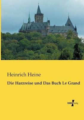 Book cover for Die Harzreise und Das Buch Le Grand