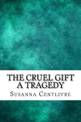 Book cover for The cruel gift a tragedy