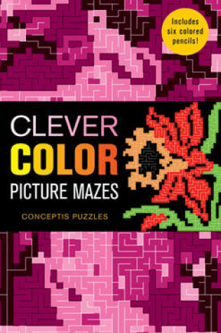 Cover of Clever Color Picture Mazes