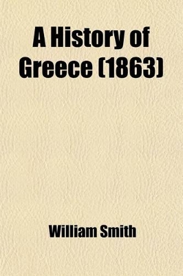 Book cover for A History of Greece; From the Earliest Times to the Roman Conquest with Supplementary Chapters on the History of Literature and Art