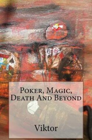 Cover of Poker, Magic, Death And Beyond