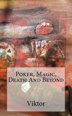 Book cover for Poker, Magic, Death And Beyond