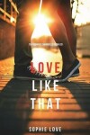 Book cover for Love Like That (The Romance Chronicles-Book #2)
