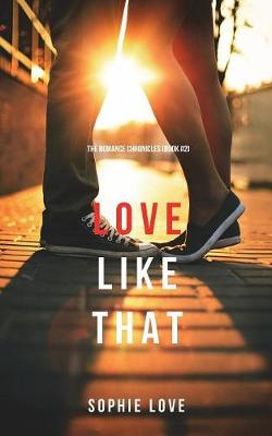 Book cover for Love Like That (The Romance Chronicles-Book #2)