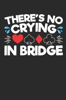 Book cover for There's No Crying in Bridge