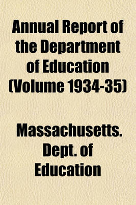 Book cover for Annual Report of the Department of Education (Volume 1934-35)