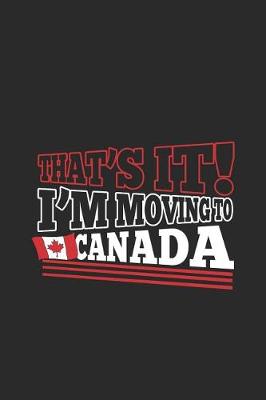 Book cover for That's It! I'm Moving to Canada