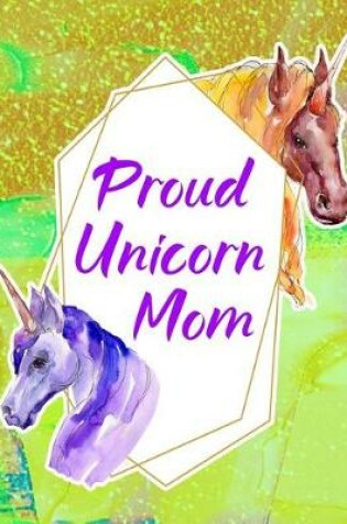 Cover of Proud Unicorn Mom