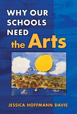 Book cover for Why Our Schools Need the Arts