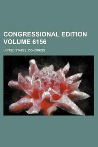 Cover of Congressional Edition Volume 6156