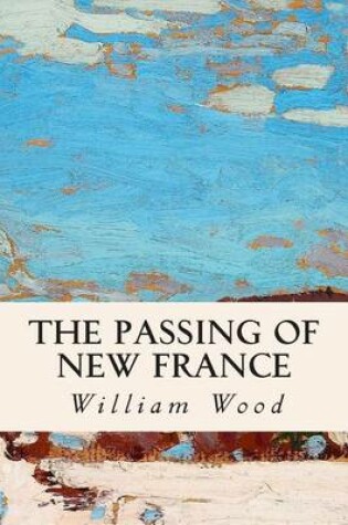 Cover of The Passing of New France