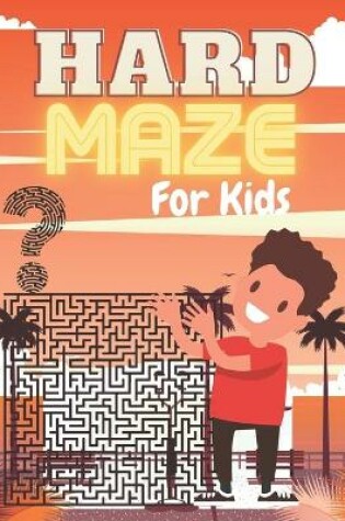 Cover of HARD MAZE For Kids