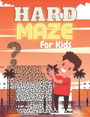 Book cover for HARD MAZE For Kids