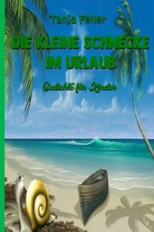 Cover of Die kleine Schnecke im Urlaub