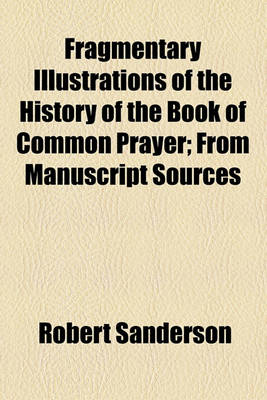 Book cover for Fragmentary Illustrations of the History of the Book of Common Prayer; From Manuscript Sources