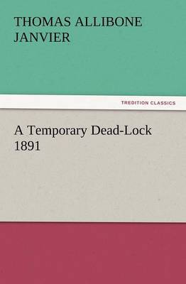 Book cover for A Temporary Dead-Lock 1891