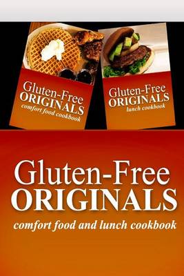 Book cover for Gluten-Free Originals - Comfort Food and Lunch Cookbook