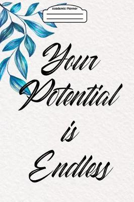 Book cover for Academic Planner 2019-2020 - Your Potential Is Endless