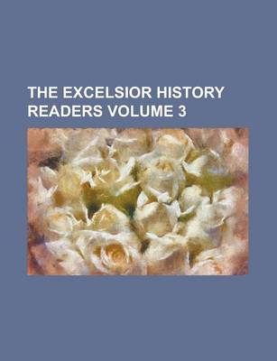 Book cover for The Excelsior History Readers Volume 3