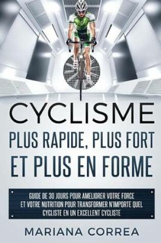 Cover of CYCLISME PLUS RAPIDE, PLUS FORT ET PLUS En FORME