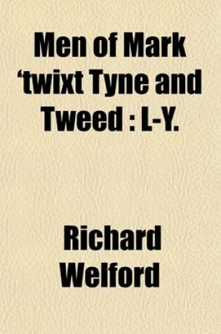 Cover of Men of Mark 'Twixt Tyne and Tweed Volume 3; L-Y