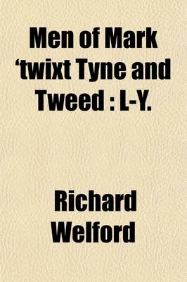 Book cover for Men of Mark 'Twixt Tyne and Tweed Volume 3; L-Y