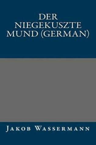 Cover of Der Niegekuszte Mund (German)