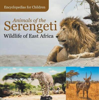 Book cover for Animals of the Serengeti Wildlife of East Africa Encyclopedias for Children