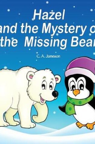 Cover of Hazel and the Mystery of the Missing Bear