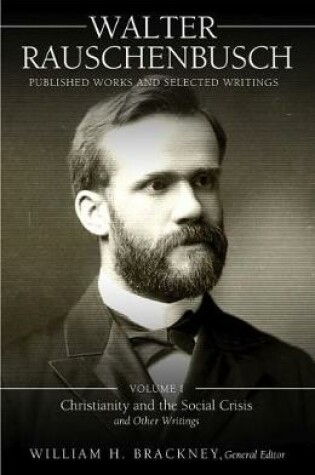 Cover of Walter Rauschenbusch: Published Works and Selected Writings: Volume I