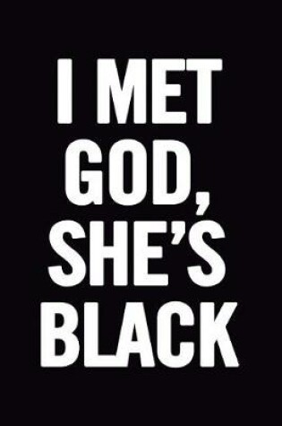 Cover of I Met God, She's Black
